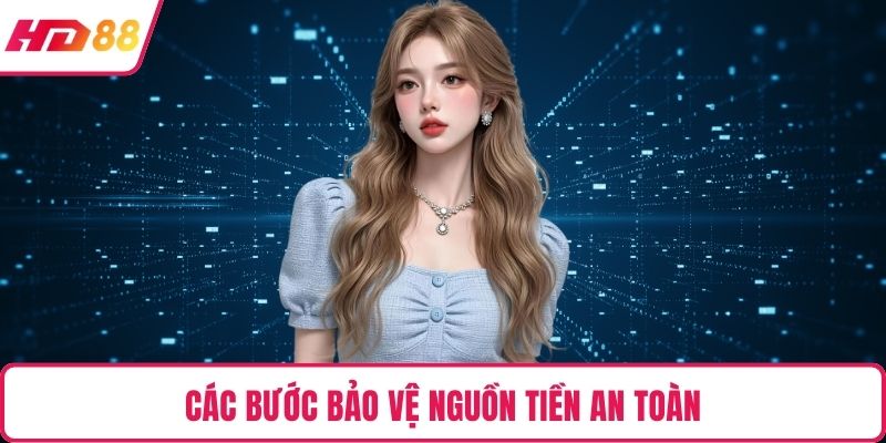 Các bước bảo vệ nguồn tiền an toàn