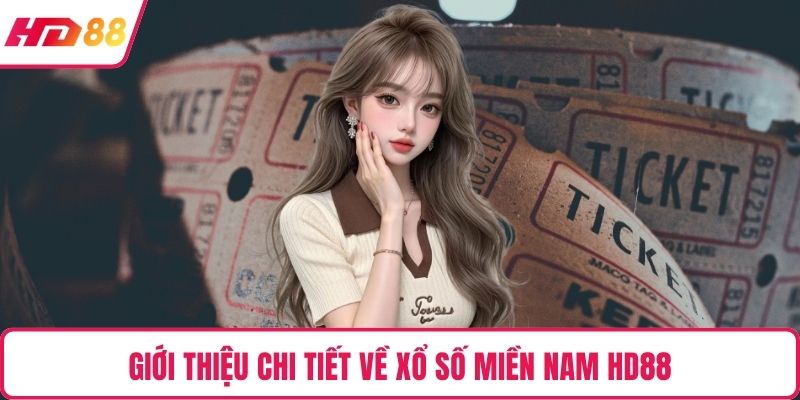 Giới thiệu chi tiết về xổ số miền Nam HD88