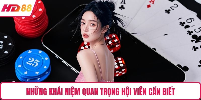 Những khái niệm quan trọng hội viên cần biết