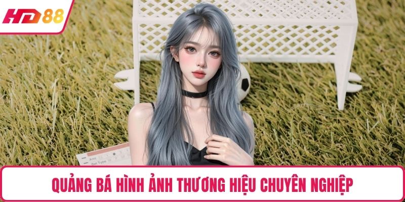 Quảng bá hình ảnh thương hiệu chuyên nghiệp