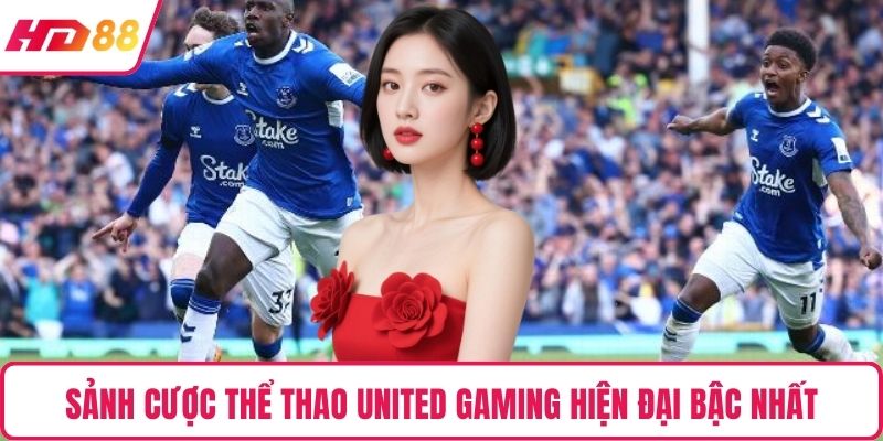 Sảnh cược thể thao United Gaming hiện đại bậc nhất