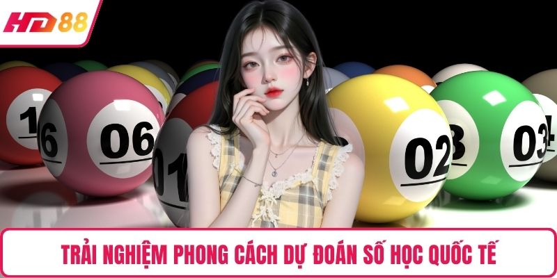 Trải nghiệm phong cách dự đoán số học quốc tế 